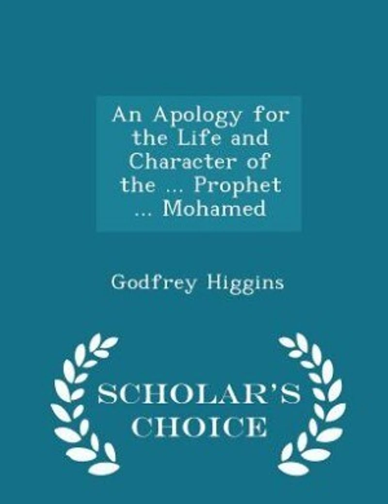 An Apology for the Life and Character of ... Prophet Mohamed - Scholar's Choice Edition