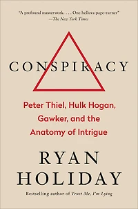 Conspiracy: A True Story Of Power, Sex, And Billionaire's Secret Plot To Destroy Media Empire