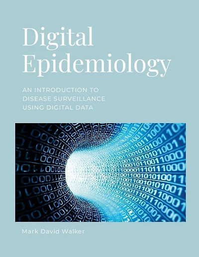 Digital Epidemiology: An introduction to disease surveillance using digital data