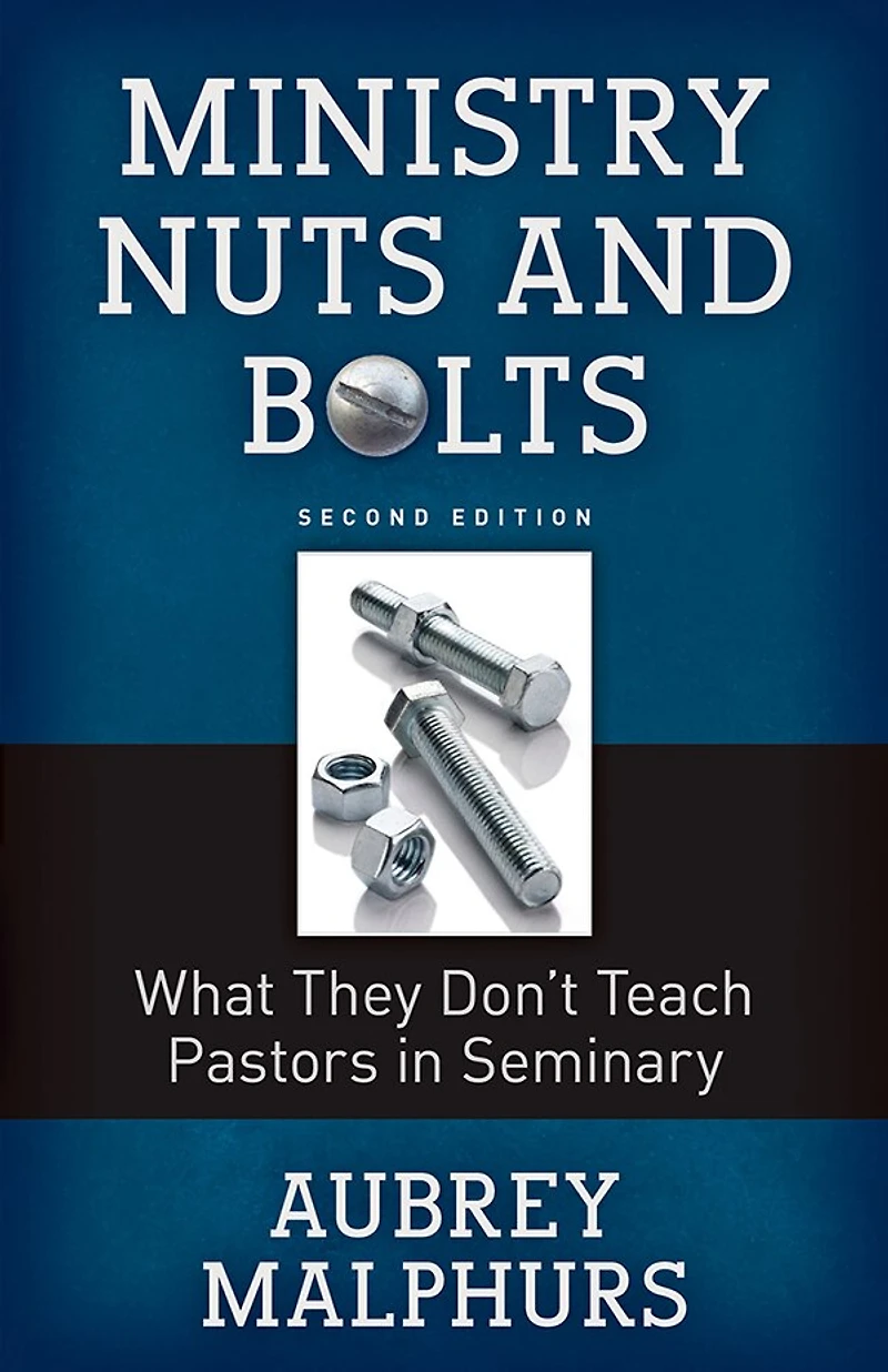 Ministry Nuts and Bolts: What They Do't Teach Pastors Seminary