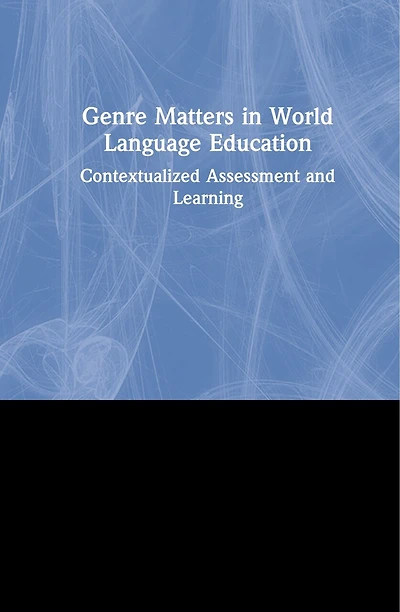 Genre World Language Education: Contextualized Assessment and Learning