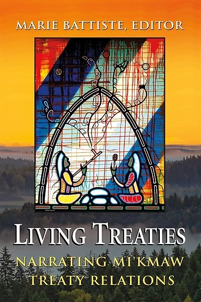 Living Treaties - Narrating Mi'kmaw Treaty Relations