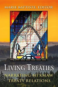 Living Treaties - Narrating Mi'kmaw Treaty Relations