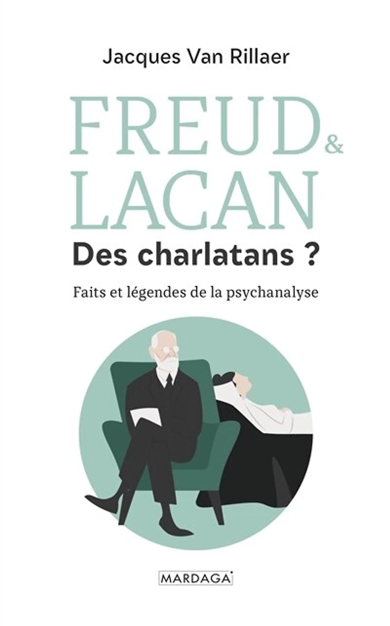 Freud & Lacan, des charlatans ?: faits et légendes de la psychanalyse