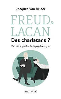 Freud & Lacan, des charlatans ?: faits et légendes de la psychanalyse