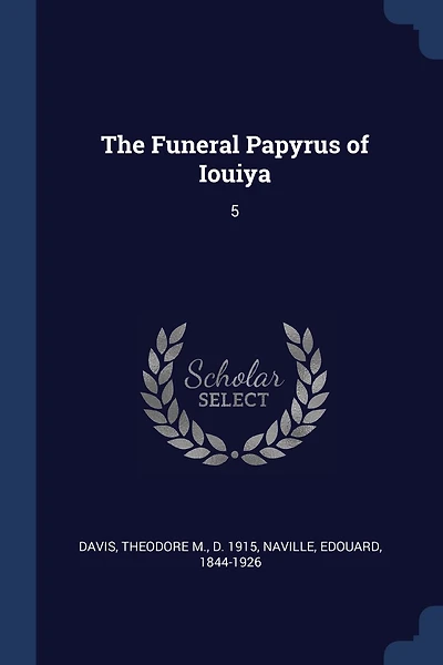 The Funeral Papyrus of Iouiya: 5
