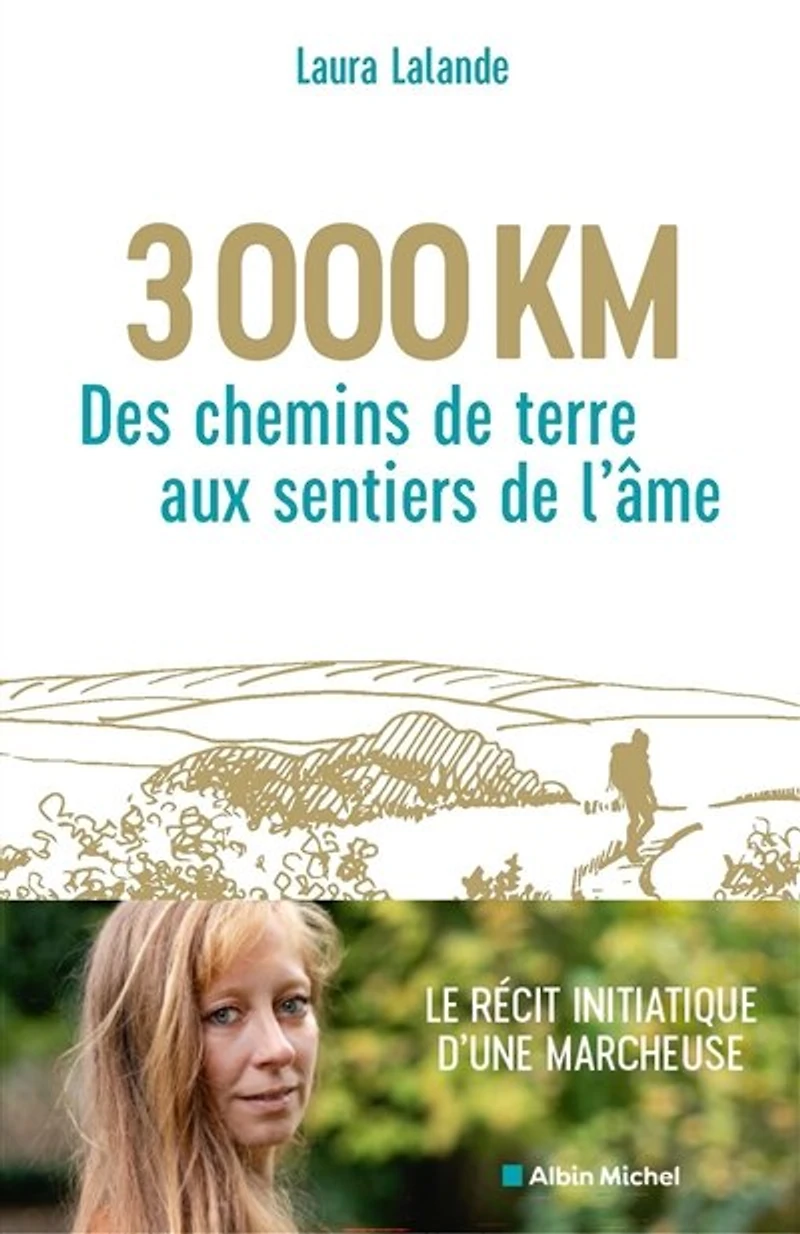 3.000 km : des chemins de terre aux sentiers l'âme récit: