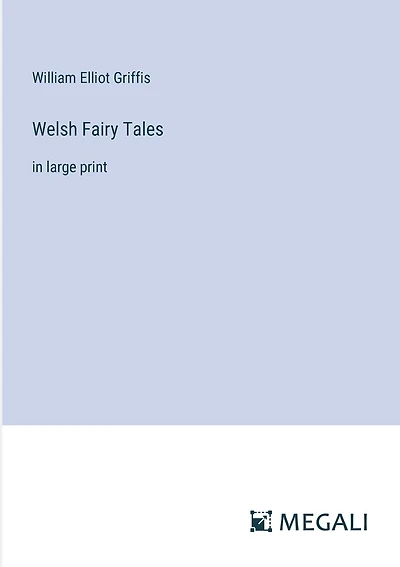 Welsh Fairy Tales: in large print