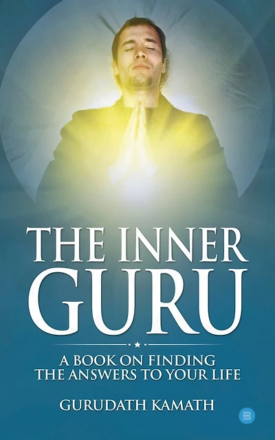 The Inner Guru (A book on finding the answers to your life)