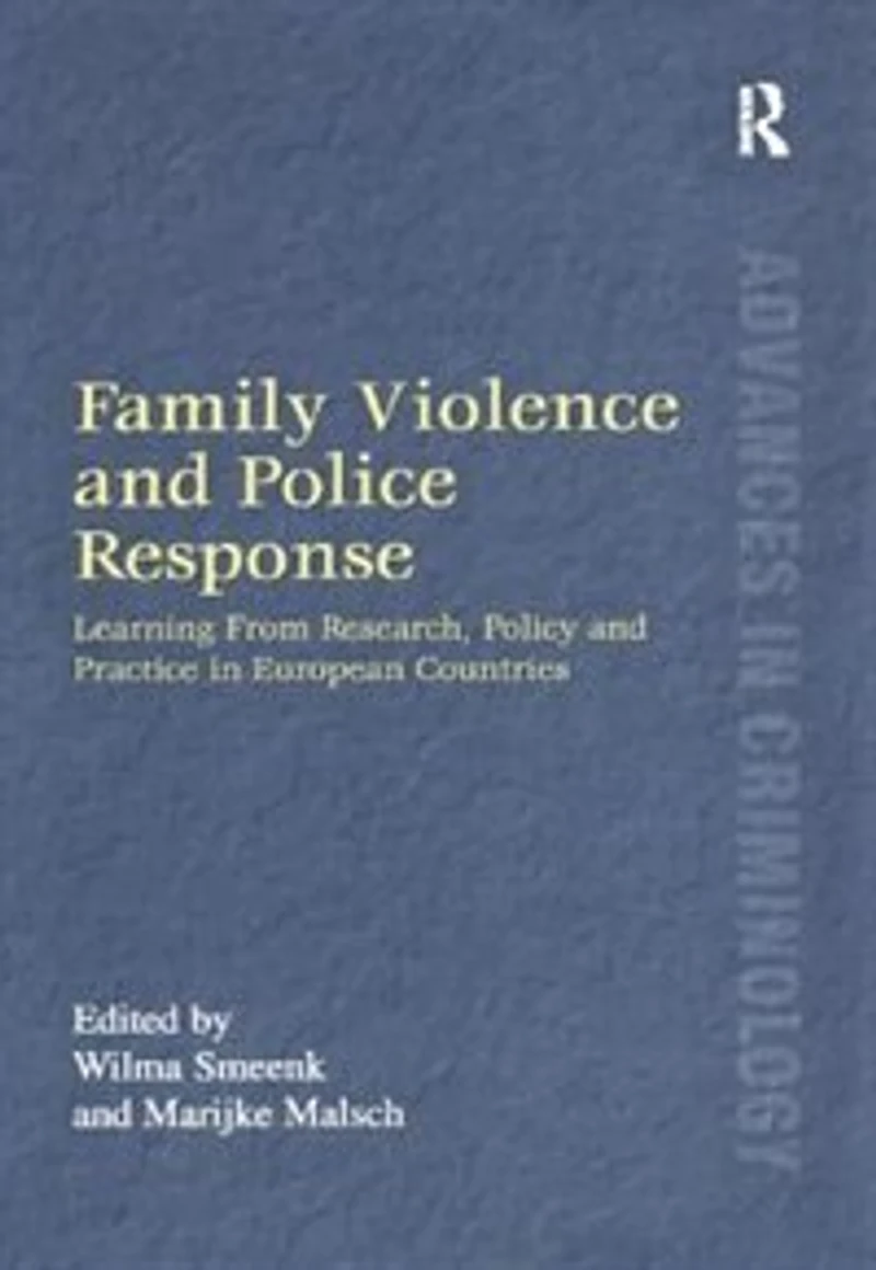 Family Violence and Police Response: Learning From Research, Policy Practice European Countries