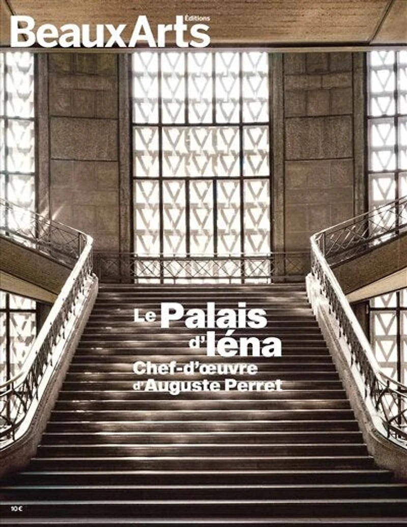 Le palais d'Iéna: chef-d'oeuvre d'Auguste Perret