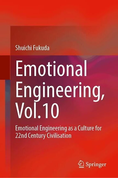 Emotional Engineering, Vol.10: Engineering as a Culture for 22nd Century Civilisation
