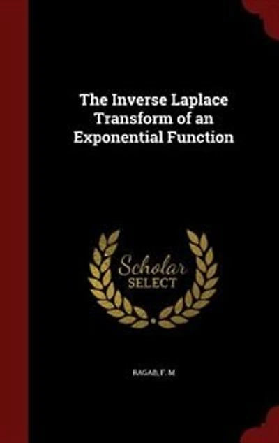 The Inverse Laplace Transform of an Exponential Function (Classic Reprint)