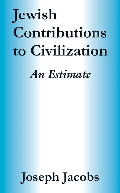 Jewish Contributions to Civilization: An Estimate