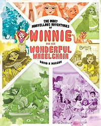 The Many Marvellous Adventures of Winnie and Her Wonderful Wheelchair
