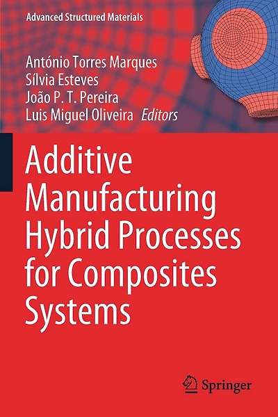 Additive Manufacturing Hybrid Processes for Composites Systems