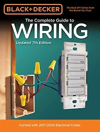 Black & Decker The Complete Guide to Wiring Updated 8th Edition: Current with 2020-2023 Electrical Codes