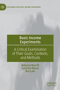 Basic Income Experiments: A Critical Examination Of Their Goals, Contexts