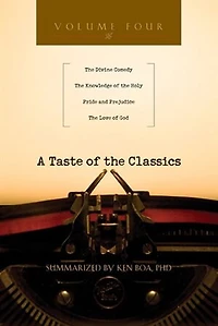 A Taste Of The Classics: The Divine Comedy, The Knowledge ofthe Holy, Pride and Prejudice  and  Th