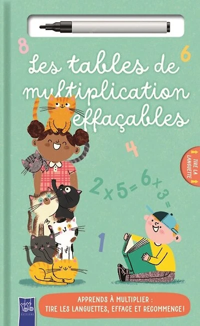 Les tables de multiplication effaçables : apprends à multiplier : tire les languettes, efface et recommence !: apprends à multiplier