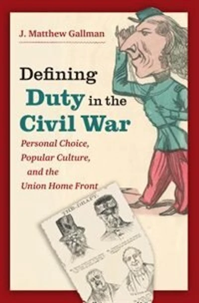 Defining Duty the Civil War: Personal Choice, Popular Culture, and Union Home Front