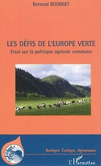 Les défis de l'europe verte - essai sur la politique agricol