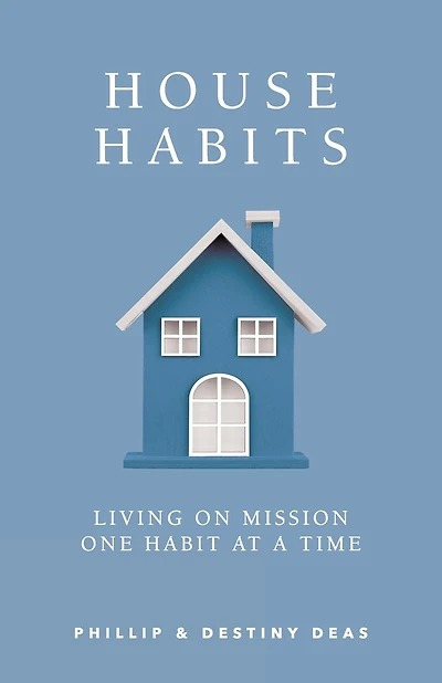 House Habits: Living on Mission One Habit at a Time