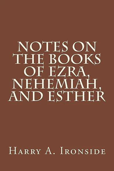 Notes on the Books of Ezra, Nehemiah, and Esther