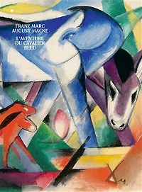 Franz Marc, August Macke: l'aventure du Cavalier bleu