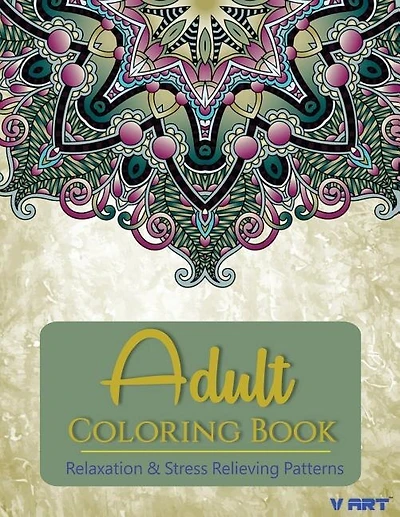 Adult Coloring Book: Adults Coloring Books, Coloring Books for Adults: Relaxation & Stress Relieving Patterns