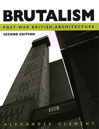 Brutalism: Post-war British Architecture