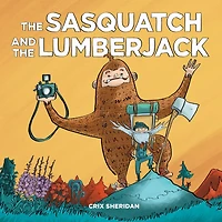 the Sasquatch and Lumberjack: Family