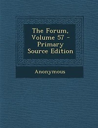 The Forum, Volume 57 - Primary Source Edition