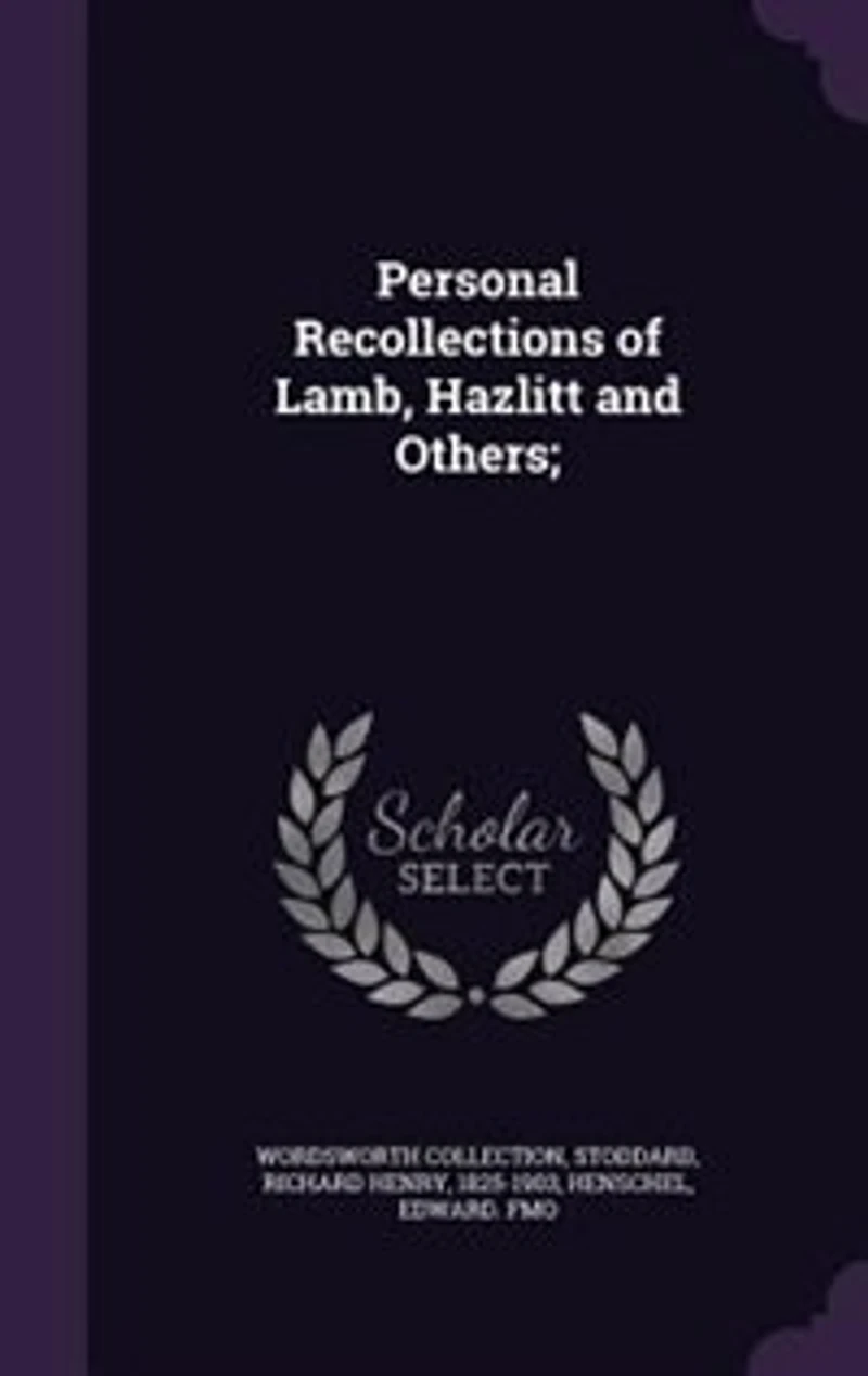 Personal Recollections of Lamb, Hazlitt and Others (Classic Reprint)