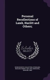 Personal Recollections of Lamb, Hazlitt and Others (Classic Reprint)