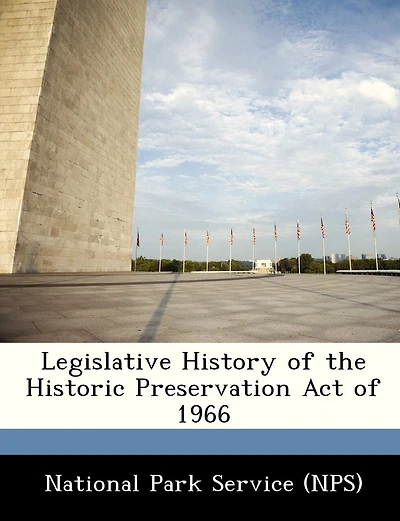 Legislative History Of The Historic Preservation Act Of 1966
