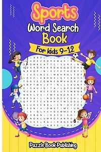 Sports Word Search Books for Kids 9-12: Sports Themed Word Search Puzzles That Kids Will Enjoy!
