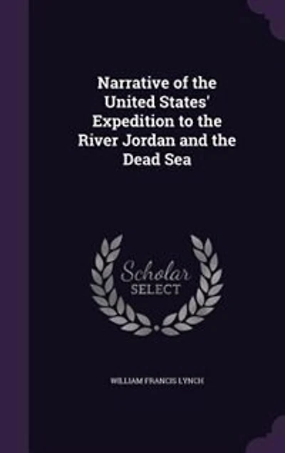 Narrative of the United States' Expedition to the River Jordan and the Dead Sea