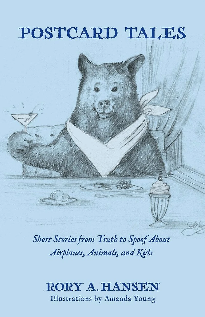 Postcard Tales: Short Stories From Truth To Spoof About Airplanes, Animals, And Kids