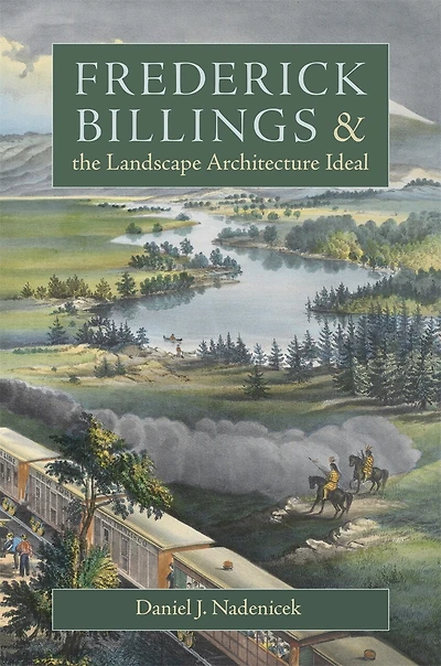 Frederick Billings and the Landscape Architecture Ideal