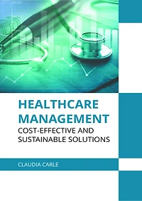 Healthcare Management: Cost-Effective and Sustainable Solutions