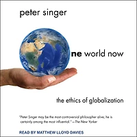 One World Now Lib/E: The Ethics of Globalization