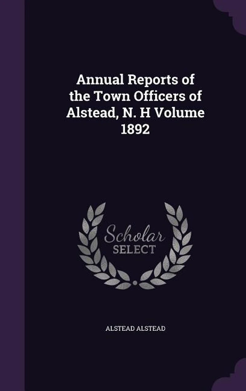 Annual Reports of the Town Officers of Alstead