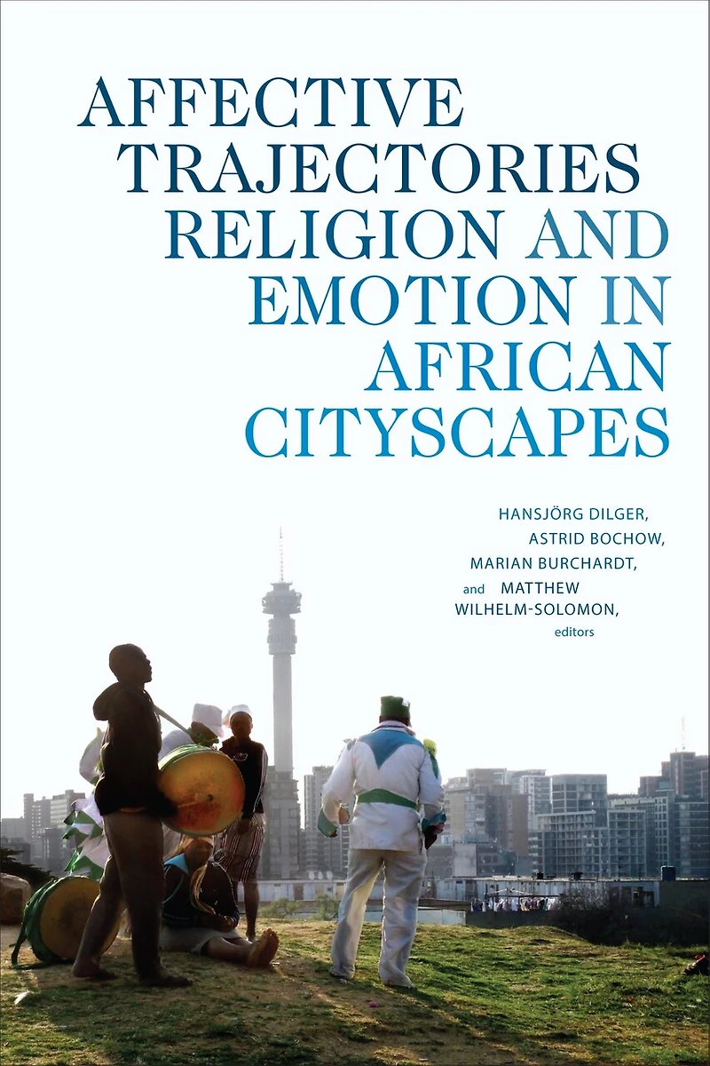Affective Trajectories: Religion and Emotion African Cityscapes