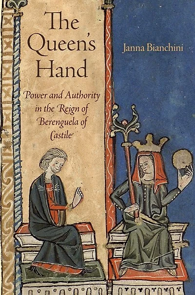 the Queen's Hand: Power and Authority Reign of Berenguela Castile