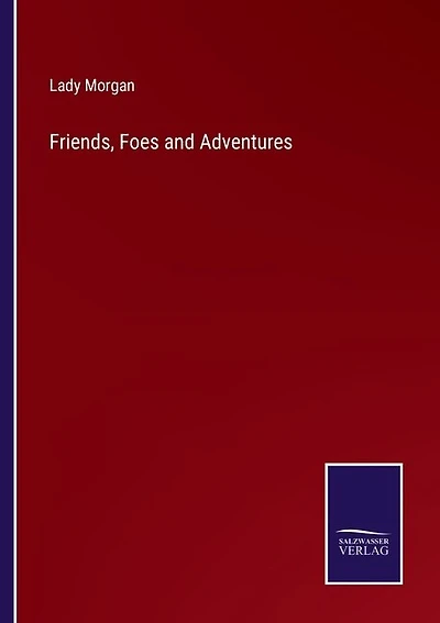 Friends, Foes and Adventures