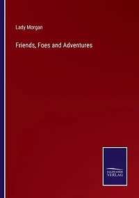 Friends, Foes and Adventures