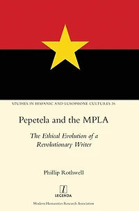 Pepetela and the MPLA: The Ethical Evolution of a Revolutionary Writer