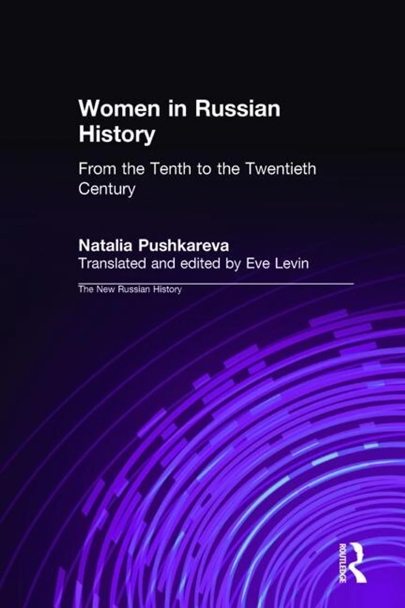 Women Russian History: From the Tenth to Twentieth Century