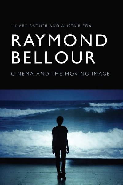 Raymond Bellour: Cinema and the Moving Image